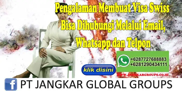 Pengalaman Membuat Visa Swiss Bisa Dihubungi Melalui Email, Whatsapp dan Telpon