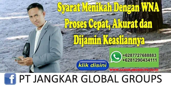 Syarat Menikah Dengan WNA Proses Cepat, Akurat dan Dijamin Keasliannya