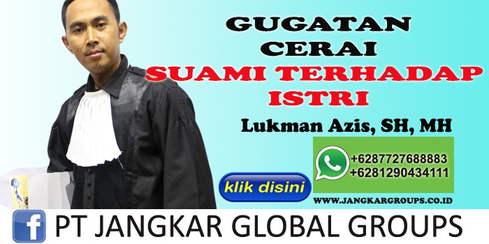 GUGATAN CERAI SUAMI TERHADAP ISTRI LUKMAN AZIS SH MH, Gugatan cerai talak suami