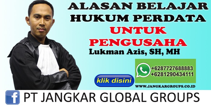 LUKMAN AZIS ALASAN BELAJAR HUKUM PERDATA