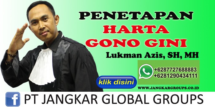 PENETAPAN HARTA GONO GINI LUKMAN AZIS SH MH