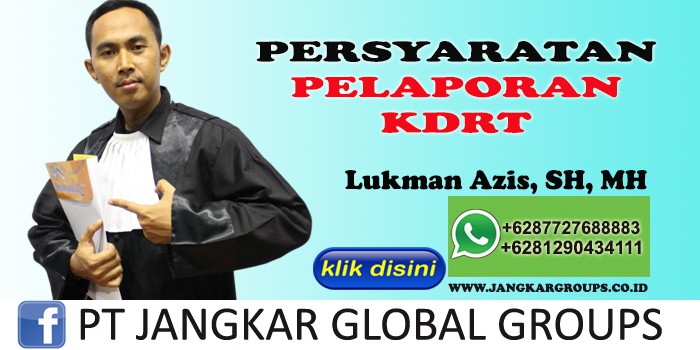 PERSYARATAN PELAPORAN KDRT LUKMAN AZIS SH MH