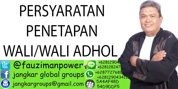 Persyaratan penetapan wali/wali adhol