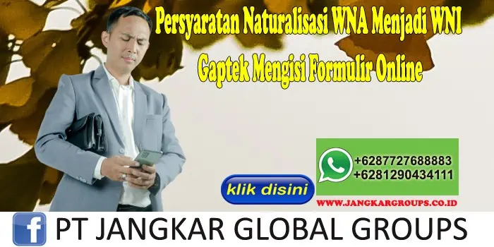 Persyaratan Naturalisasi WNA Menjadi WNI Gaptek Mengisi Formulir Online