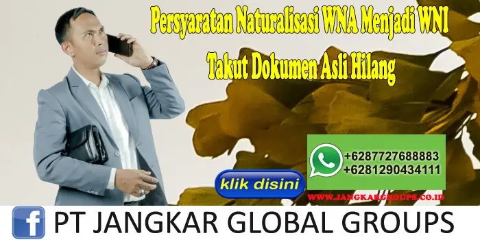 Persyaratan Naturalisasi WNA Menjadi WNI Takut Dokumen Asli Hilang