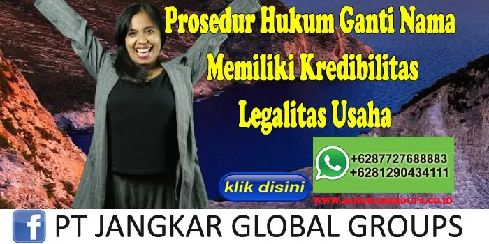 Prosedur Hukum Ganti Nama Memiliki Kredibilitas Legalitas Usaha