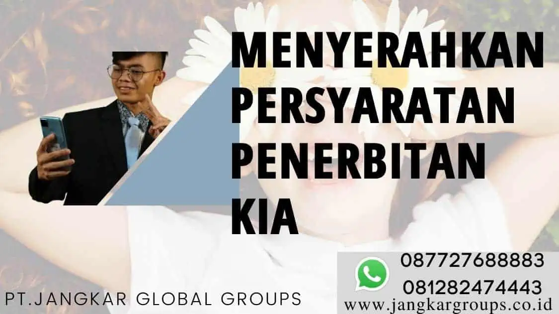 menyerahkan persyaratan penerbitan KIA