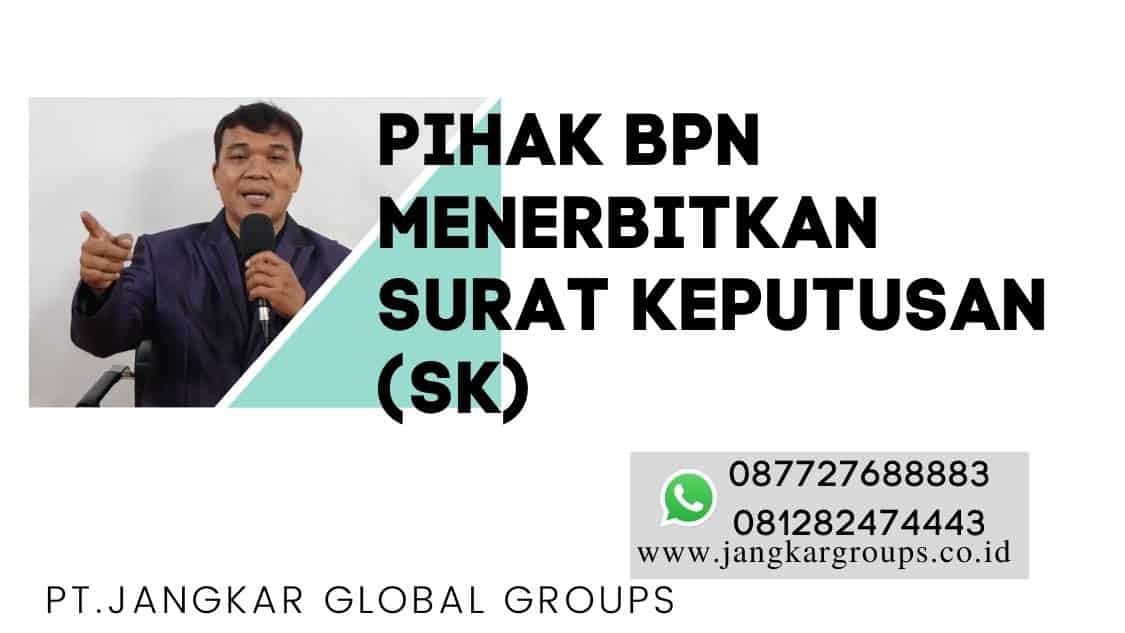 pihak BPN menerbitkan Surat Keputusan (SK)