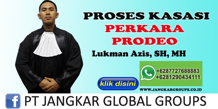 LUKMAN AZIS SH MH PROSES KASASI PERKARA PRODEO