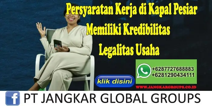 Persyaratan Kerja di Kapal Pesiar Memiliki Kredibilitas Legalitas Usaha