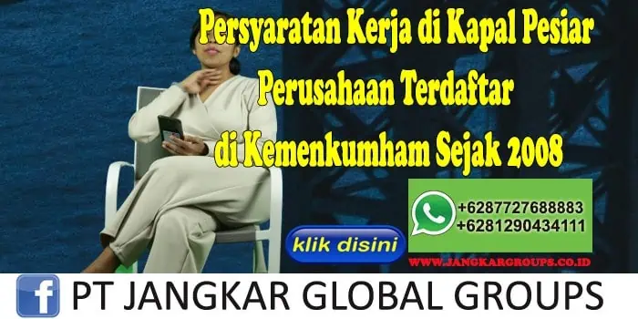 Persyaratan Kerja di Kapal Pesiar Perusahaan Terdaftar di Kemenkumham Sejak 2008