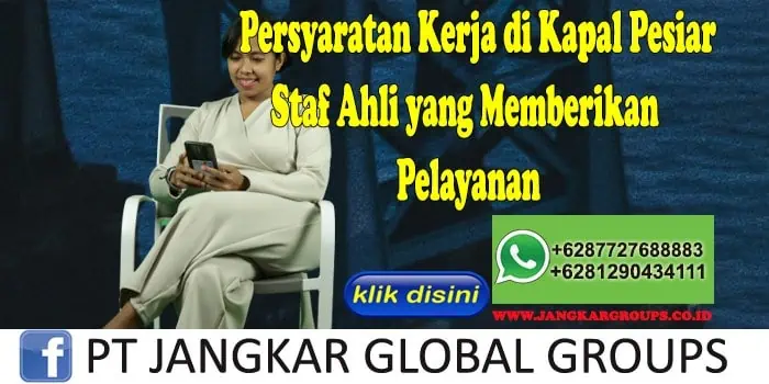 Persyaratan Kerja di Kapal Pesiar Staf Ahli yang Memberikan Pelayanan