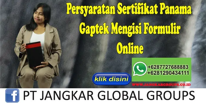 Persyaratan Sertifikat Panama Gaptek Mengisi Formulir Online