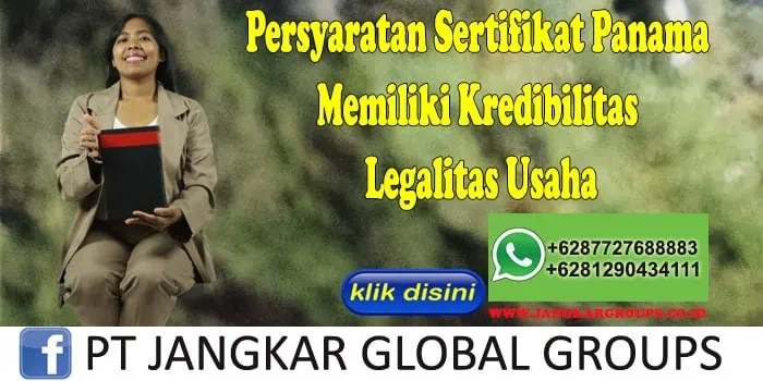 Persyaratan Sertifikat Panama Memiliki Kredibilitas Legalitas Usaha