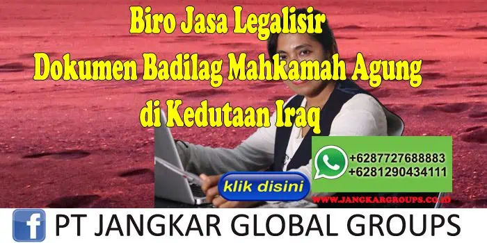 Biro Jasa Legalisir Dokumen Badilag Mahkamah Agung di Kedutaan Iraq