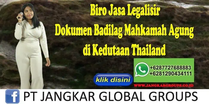 Biro Jasa Legalisir Dokumen Badilag Mahkamah Agung di Kedutaan Thailand