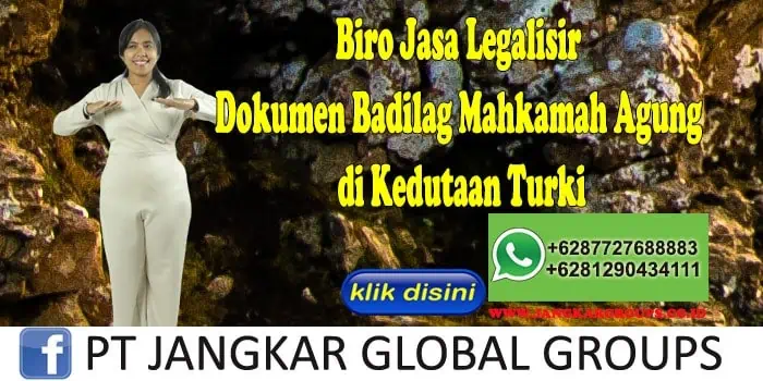 Biro Jasa Legalisir Dokumen Badilag Mahkamah Agung di Kedutaan Turki