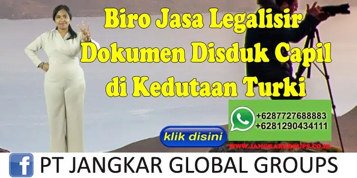 Biro Jasa Legalisir Dokumen Disduk Capil di Kedutaan Turki