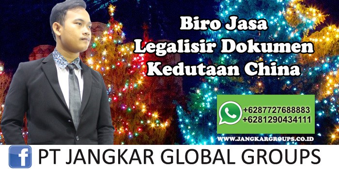 Biro Jasa Legalisir Dokumen Kedutaan China