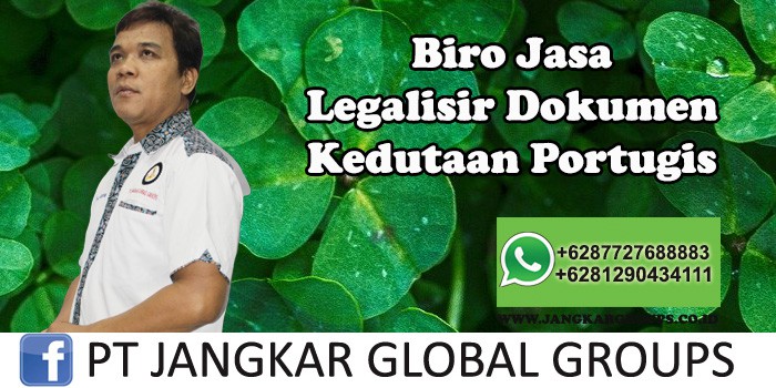 Biro Jasa Legalisir Dokumen Kedutaan Portugis