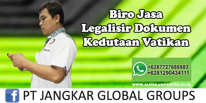 Biro Jasa Legalisir Dokumen Kedutaan Vatikan