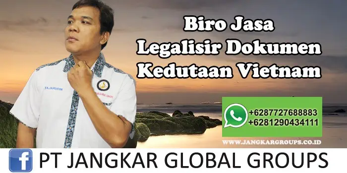 Biro Jasa Legalisir Dokumen Kedutaan Vietnam