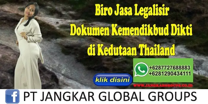 Biro Jasa Legalisir Dokumen Kemendikbud Dikti di Kedutaan Thailand