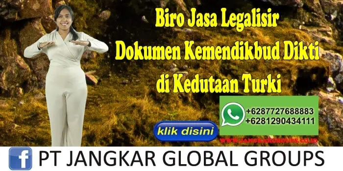 Biro Jasa Legalisir Dokumen Kemendikbud Dikti di Kedutaan Turki