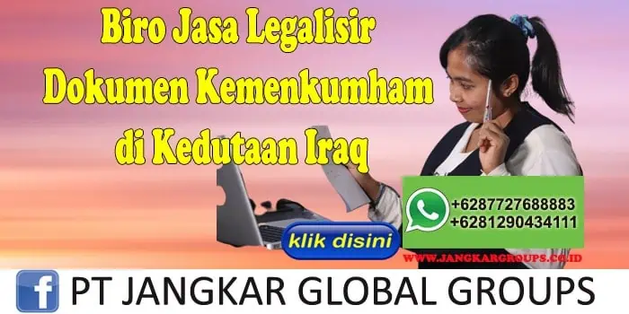 Biro Jasa Legalisir Dokumen Kemenkumham di Kedutaan Iraq