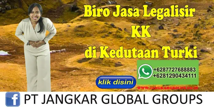 Biro Jasa Legalisir KK di Kedutaan Turki