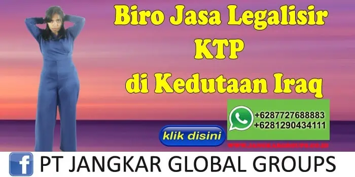 Biro Jasa Legalisir KTP di Kedutaan Iraq