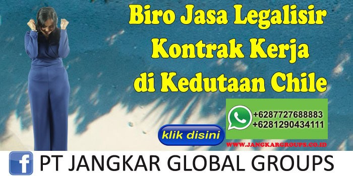 Biro Jasa Legalisir Kontrak Kerja di Kedutaan Chile