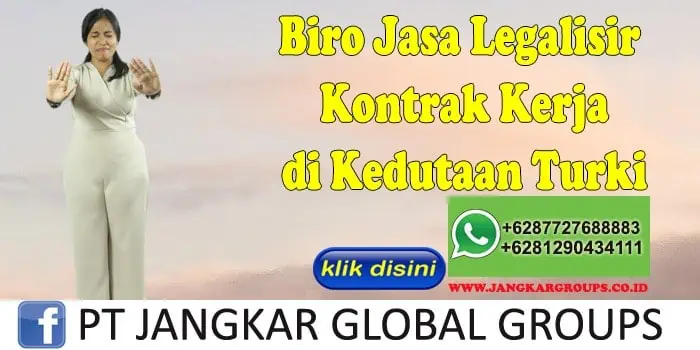 Biro Jasa Legalisir Kontrak Kerja di Kedutaan Turki