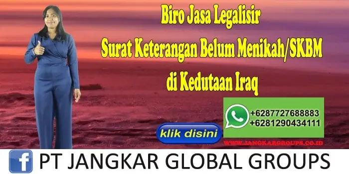 Biro Jasa Legalisir Surat Keterangan Belum Menikah SKBM di Kedutaan Iraq