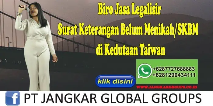 Biro Jasa Legalisir Surat Keterangan Belum Menikah SKBM di Kedutaan Taiwan