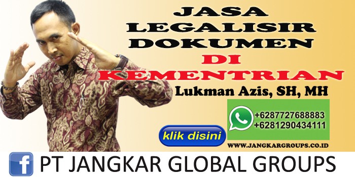 JASA LEGALISIR DOKUMEN DI KEMENTRIAN LUKMAN AZIS SH MH