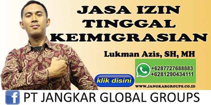 LUKMAN AZIS SH MH JASA IZIN TINGGAL KEIMIGRASIAN