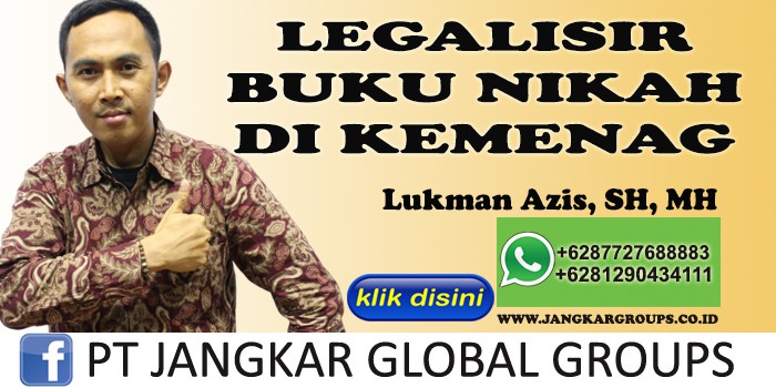 LUKMAN AZIS SH MH LEGALISIR BUKU NIKAH DI KEMENAG