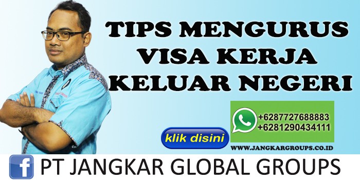 TIPS MENGURUS VISA KERJA KELUAR NEGERI