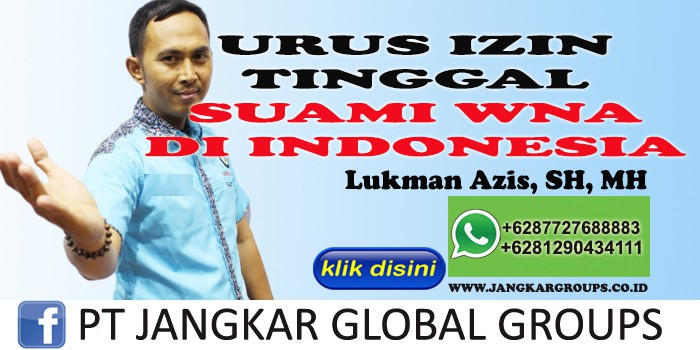 URUS IZIN TINGGAL SUAMI WNA DI INDONESIA LUKMAN AZIS SH MH