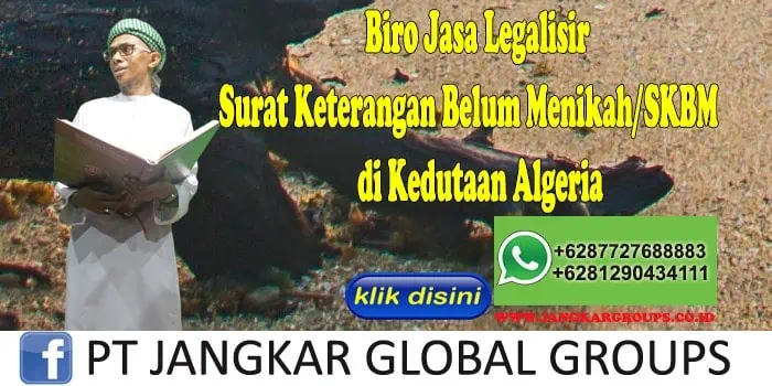 Biro Jasa Legalisir Surat Keterangan Belum Menikah SKBM di Kedutaan Algeria