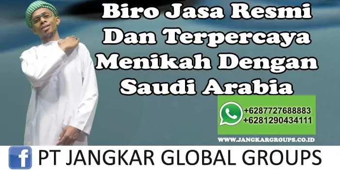 Biro Jasa Resmi Dan Terpercaya Menikah Dengan Saudi Arabia