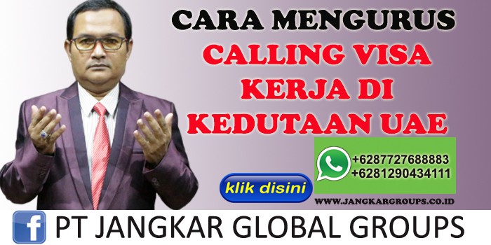 CARA MENGURUS CALLING VISA KERJA DI KEDUTAAN UAE