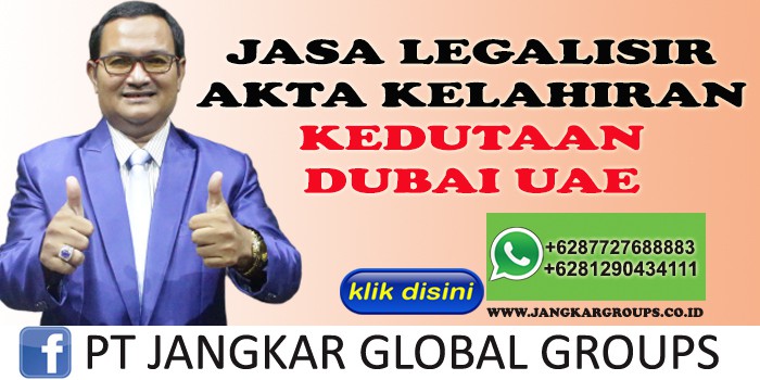 JASA LEGALISIR AKTA KELAHIRAN KEDUTAAN DUBAI UAE