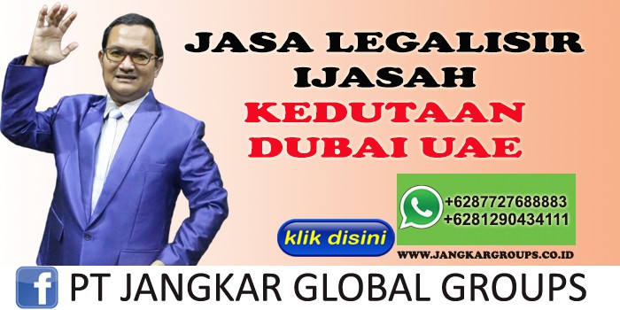 JASA LEGALISIR IJASAH KEDUTAAN DUBAI UAE