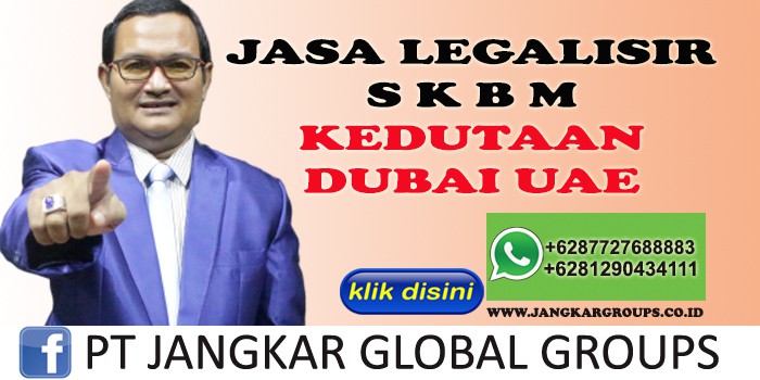 JASA LEGALISIR SKBM KEDUTAAN DUBAI UAE