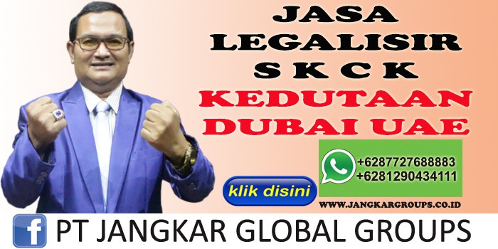 JASA LEGALISIR SKCK KEDUTAAN DUBAI UAE