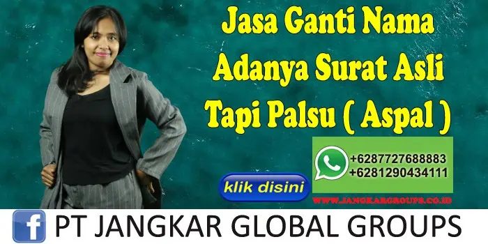 Jasa Ganti Nama Adanya Surat Asli Tapi Palsu ( Aspal )