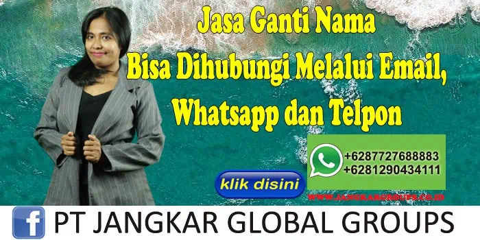 Jasa Ganti Nama Bisa Dihubungi Melalui Email, Whatsapp dan Telpon