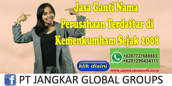 Jasa Ganti Nama Perusahaan Terdaftar di Kemenkumham Sejak 2008